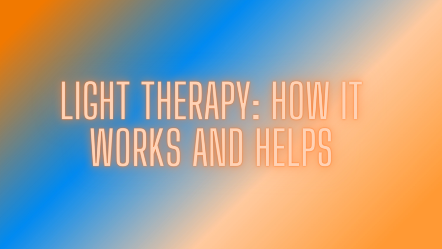 Light Therapy: How it works & Helps